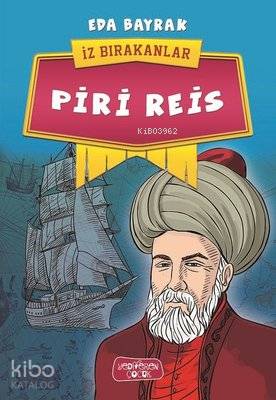 Piri Reis - İz Bırakanlar