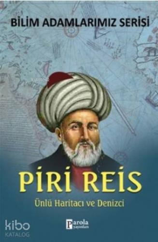 Piri Reis; Ünlü Haritacı Ve Denizci