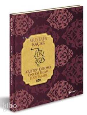 Piri Reis ve Kristof Kolomb Öncesi İslam Haritaları