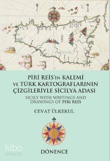 Piri Reis'in Kalemi ve Türk Kartograflarının Çizgileriyle Sicilya Adası