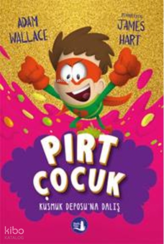 Pırt Çocuk ;Hazır, Nişan Al Fırlat