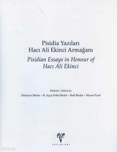 Pisidia Yazıları Hacı Ali Ekinci Armağanı (Ciltli);Pisidian Essays in Honour of Hacı Ali Ekinci