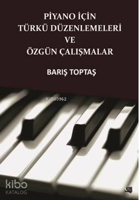 Piyano İçin Türkü Düzenlemeleri Ve Özgün Çalışmalar