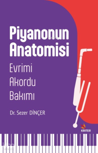 Piyanonun Anatomisi;Evrimi-Akordu-Bakımı