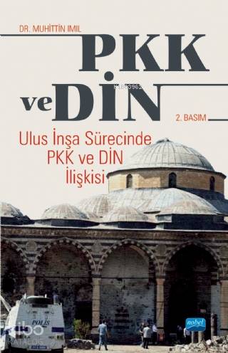 PKK ve Din; Ulus İnşa Sürecinde PKK ve Din İlişkisi - Kitapiks.com