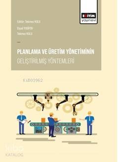 Planlama Ve Üretim Yönetiminin Geliştirilmiş Yöntemleri