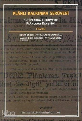 Plânlı Kalkınma Serüveni; 1960'larda Türkiye'de Plânlama Deneyimi