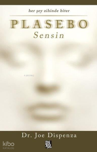 Plasebo Sensin;Her Şey Zihinde Biter