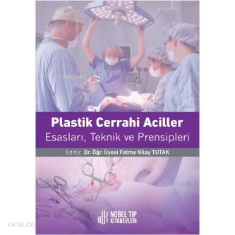 Plastik Cerrahi Aciller Esasları,Teknik Ve Prensipleri