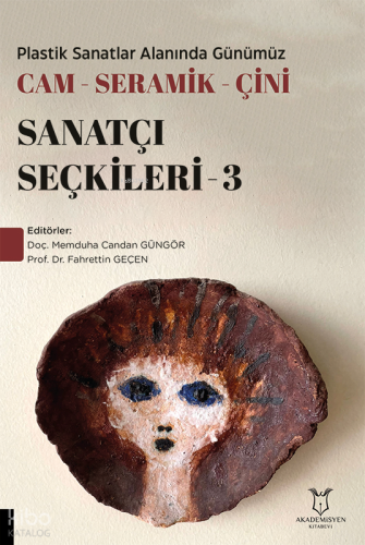 Plastik Sanatlar Alanında Günümüz Cam - Seramik - Çini Sanatçı Seçkileri -3