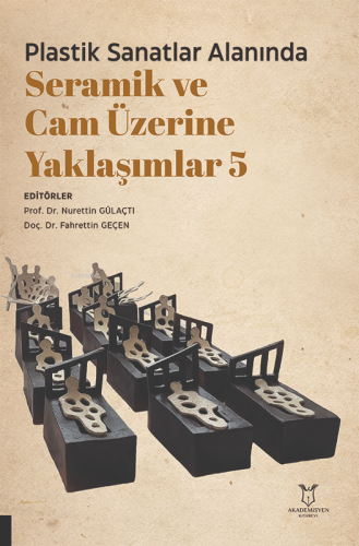 Plastik Sanatlar Alanında Seramik ve Cam Üzerine Yaklaşımlar 5