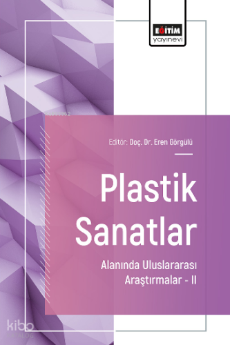 Plastik Sanatlar Alanında Uluslararası Araştırmalar –II