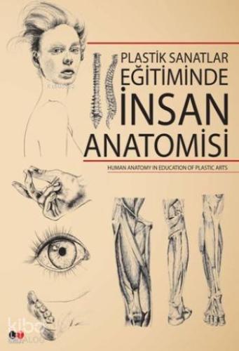 Plastik Sanatlar Eğitiminde İnsan Anatomisi - Kitapiks.com