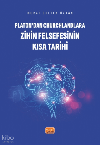 Platon’dan Churchlandlara Zihin Felsefesinin Kısa Tarihi