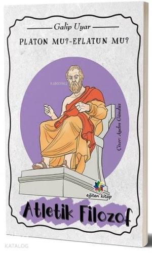 Platon mu? Eflatun mu? Atletik Filozof