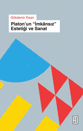 Platon’un "İmkansız" Estetiği ve Sanat - Kitapiks.com