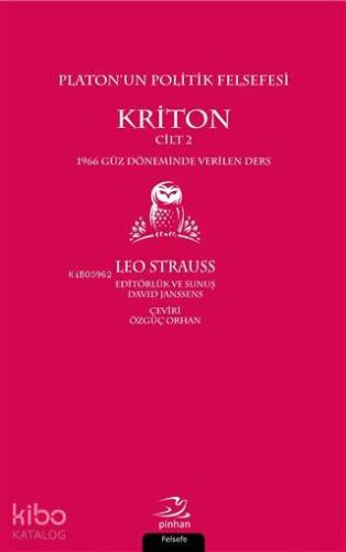 Platon'un Politik Felsefesi - Kriton Cilt 2; 1966 Güz Döneminde Verilen Ders