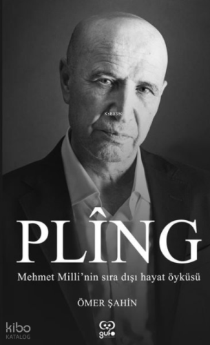 Pling: Mehmet Milli'nin Sıra Dışı Yaşam Öyküsü