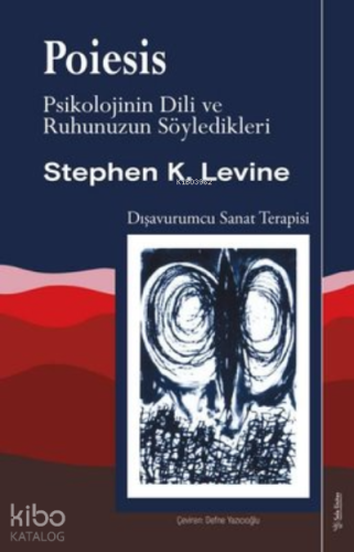Poiesis Psikolojinin Dili ve Ruhunuzun Söyledikleri