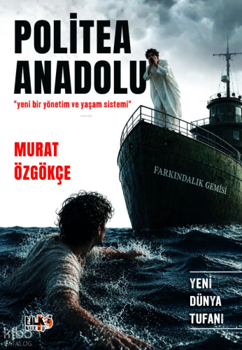 Politea Anadolu ;Yeni Bir Yönetim ve Yaşam Sistemi Üzerine