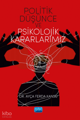 Politik Düşünce ve Psikolojik Kararlarımız