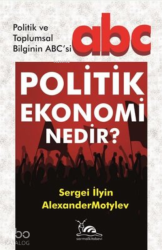 Politik Ekonomi Nedir? ;Politik ve Toplumsal Bilginin ABC'si