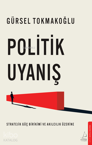 Politik Uyanış ;Stratejik Güç Birikimi ve Akılcılık Üzerine - Kitapiks