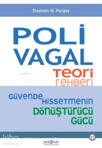 Polivagal Teori Rehberi;Güvende Hissetmenin Dönüştürücü Gücü - Kitapik