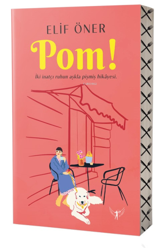 Pom!;İki İnatçı Ruhun Aşkla Pişmiş Hikâyesi. - Kitapiks.com