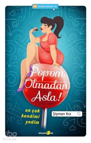 Popom Olmadan Asla!; En Çok Kendimi Yedim