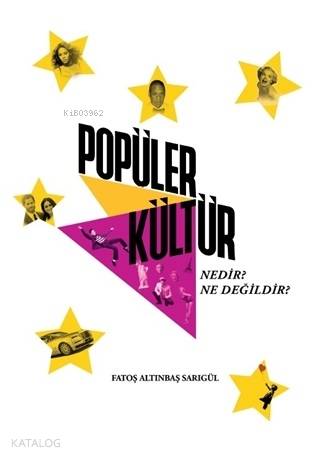 Popüler Kültür Nedir? Ne Değildir?