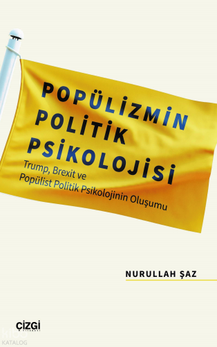 Popülizmin Politik Psikolojisi Trump, Brexit ve Popülist Politik Psikolojinin Oluşumu