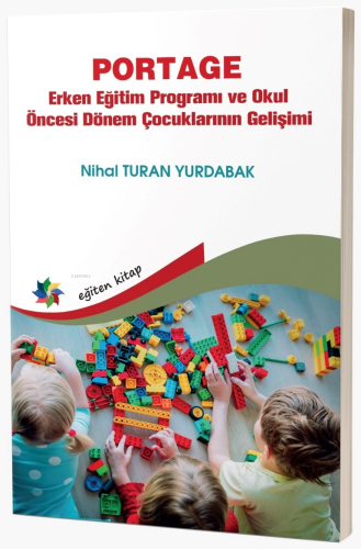 Portage Erken Eğitim Programı Ve Okul Öncesi Dönem Çocuklarının Gelişimi