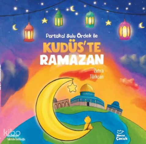 Portakal Sulu Ördek ile Kudüs’te Ramazan