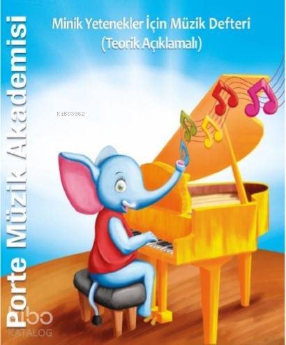 Porte Müzik Akademisi Minik Yetenekler İçin Müzik Defteri; Teorik Açıklamalı