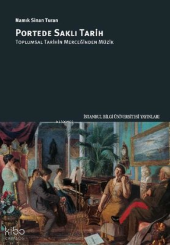 Portede Saklı Tarih - Toplumsal Tarihin Merceğinden Müzik