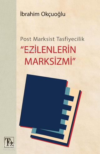 Post-Marksist Tasfiyecilik "Ezilenlerin Marksizmi"