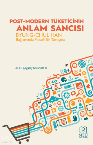 Post-Modern Tüketicinin Anlam Sancısı ;Byung-Chul Han Bağlamında Felse