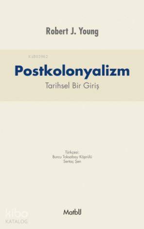 Postkolonyalizm; Tarihsel Bir Giriş