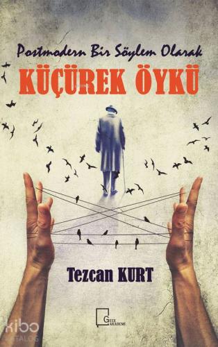 Postmodern Bir Söylem Olarak Küçürek Öykü