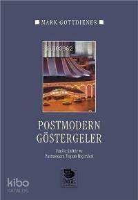 Postmodern Göstergeler - Maddi Kültür ve Postmodern Yaşam Biçimleri