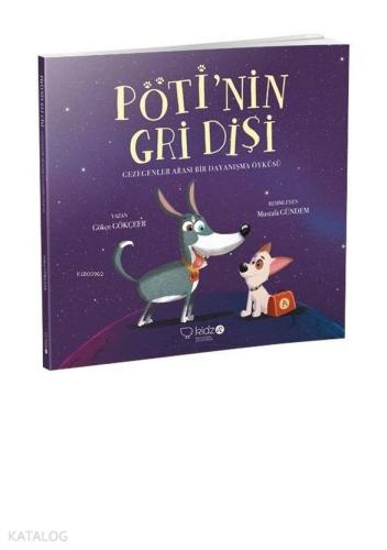 Pöti'nin Gri Dişi; Gezegenler Arası Bir Dayanışma Öyküsü - Kitapiks.co
