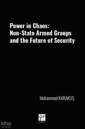 Power İn Chaos: Non-State Armed Groups And The Future Of Security