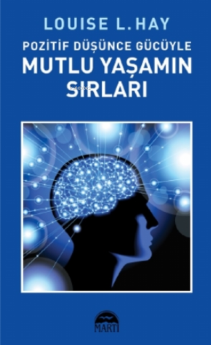 Pozitif Düşünce Gücüyle Mutlu Yaşamın Sırları