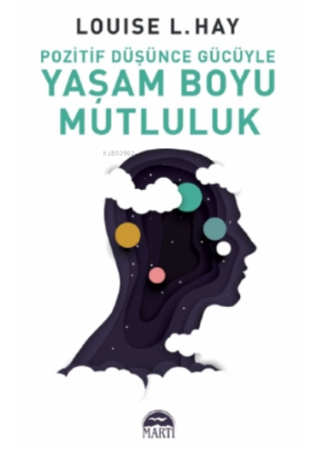 Pozitif Düşünce Gücüyle Yaşam Boyu Mutluluk