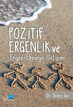 Pozitif Ergenlik ve Ergen-Ebeveyn İletişimi - Kitapiks.com