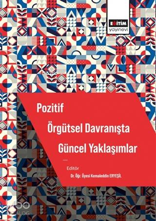 Pozitif Örgütsel Davranışta Güncel Yaklaşımlar - Kitapiks.com