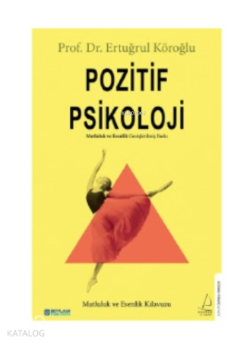 Pozitif Psikoloji;Mutluluk ve Esenlik Kılavuzu