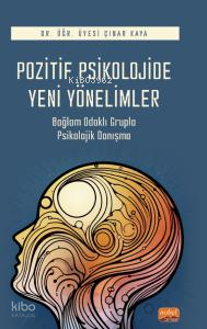 Pozitif Psikolojide Yeni Yönelimler;Bağlam Odaklı Grupla Psikolojik Danışma