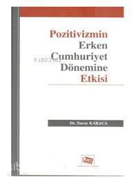 Pozitivizmin Erken Cumhuriyet Dönemine Etkisi